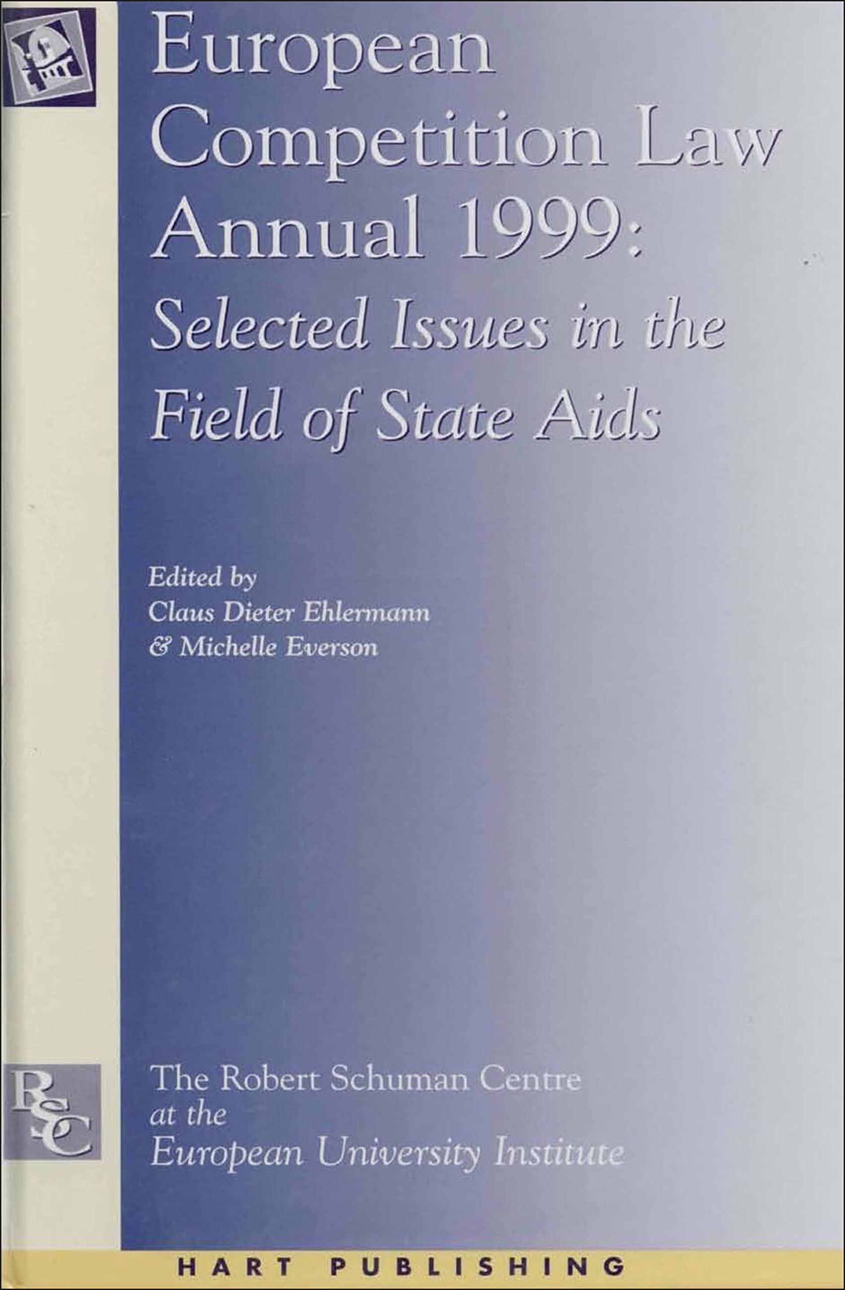 European Competition Law Annual 1999: Selected Issues in the Field of State Aid: Selected Issues in the Field of State Aids Law