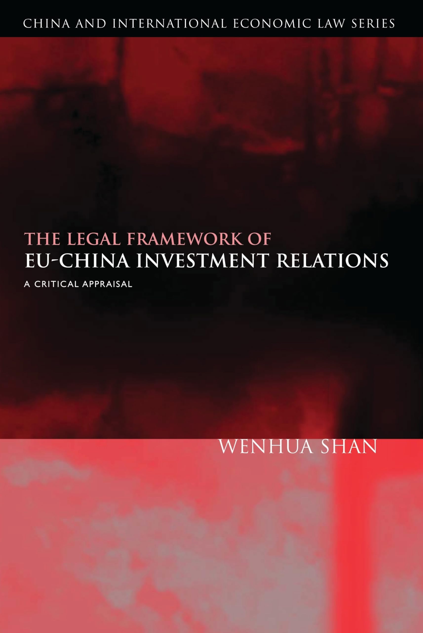 Legal Framework of Eu-China Investment Relations Law