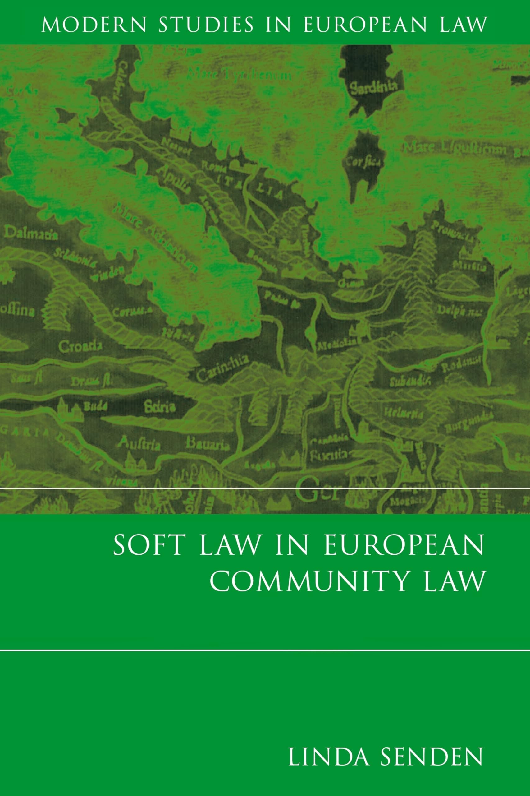 Soft Law in European Community Law (Modern Studies in European Law, Band 1) Law