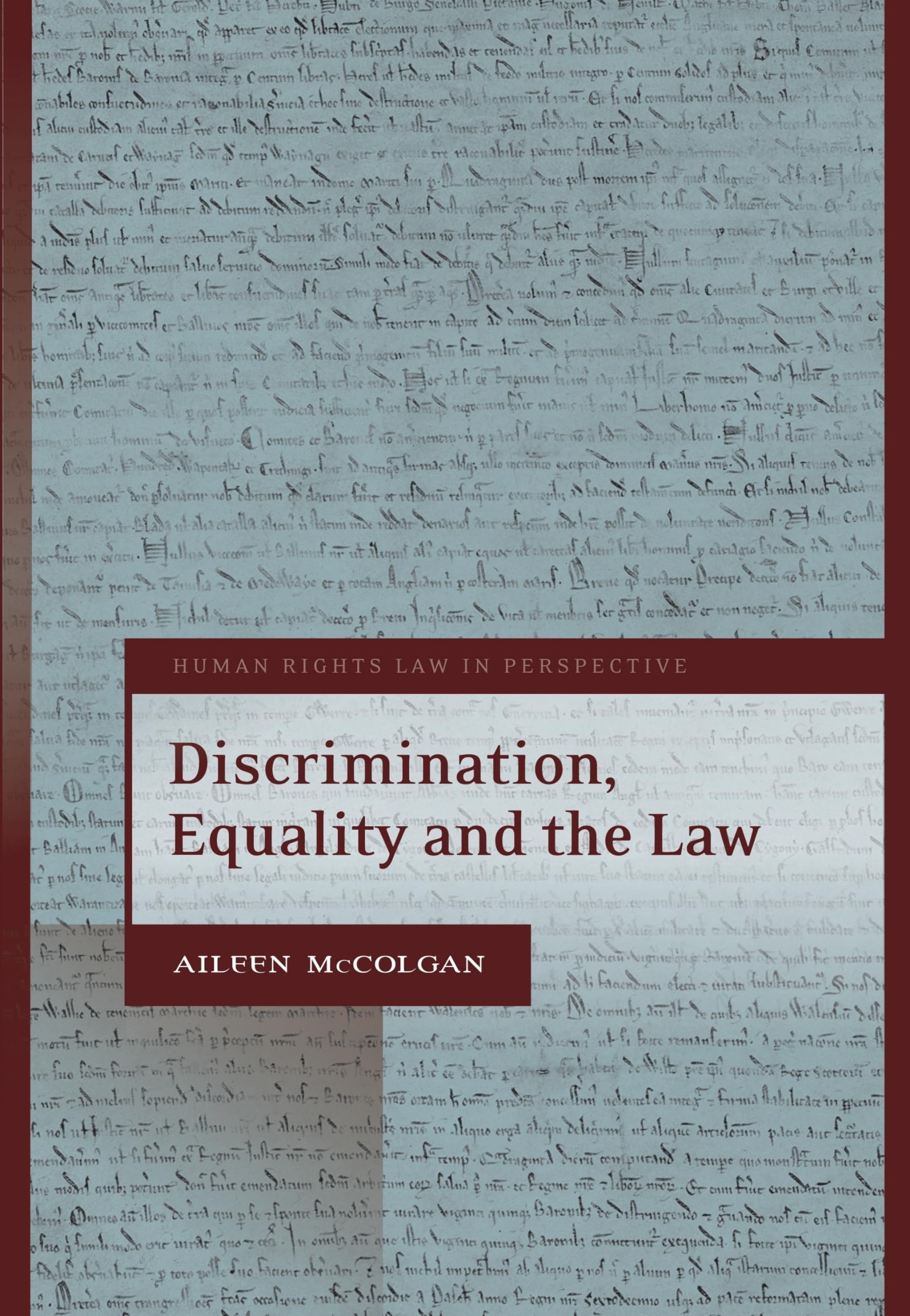 Discrimination, Equality and the Law (Human Rights Law in Perspective, Band 19) Law