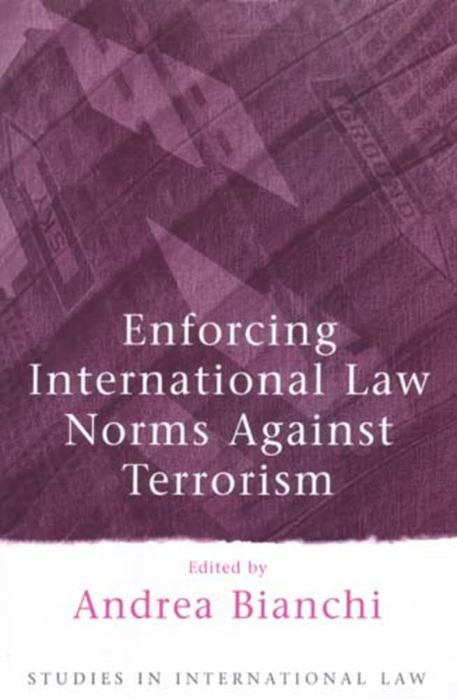 Enforcing International Law Norms Against Terrorism Law