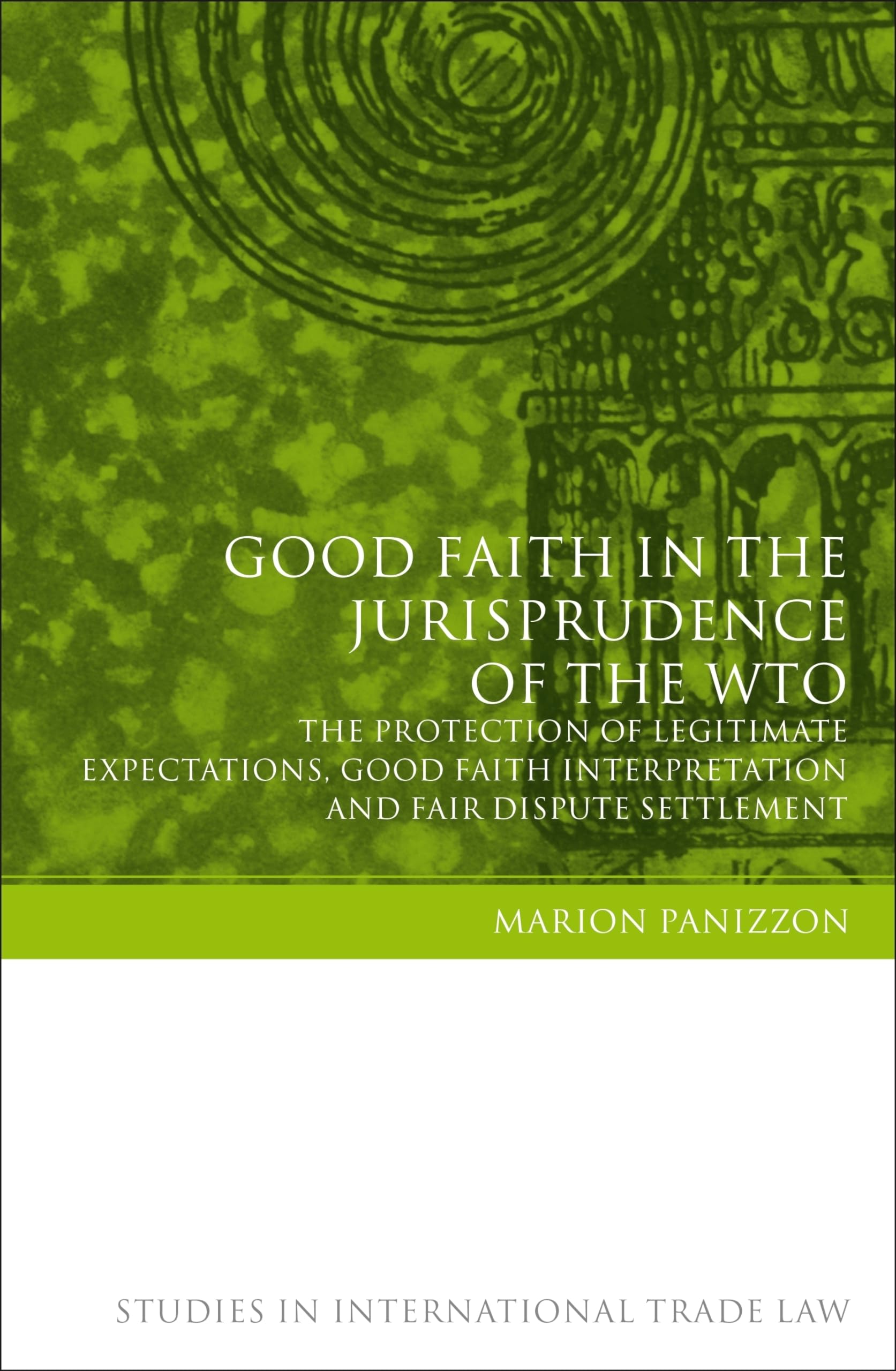 Good Faith in the Jurisprudence of the Wto Law