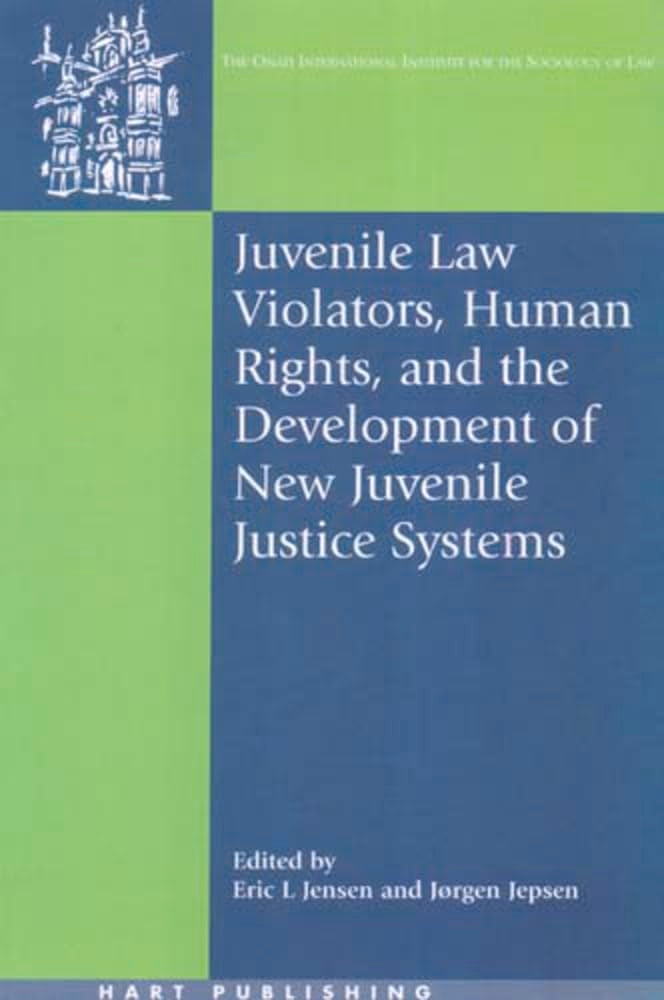 Juvenile Law Violators, Human Rights, and the Development of New Juvenile Justice Systems Young adult books