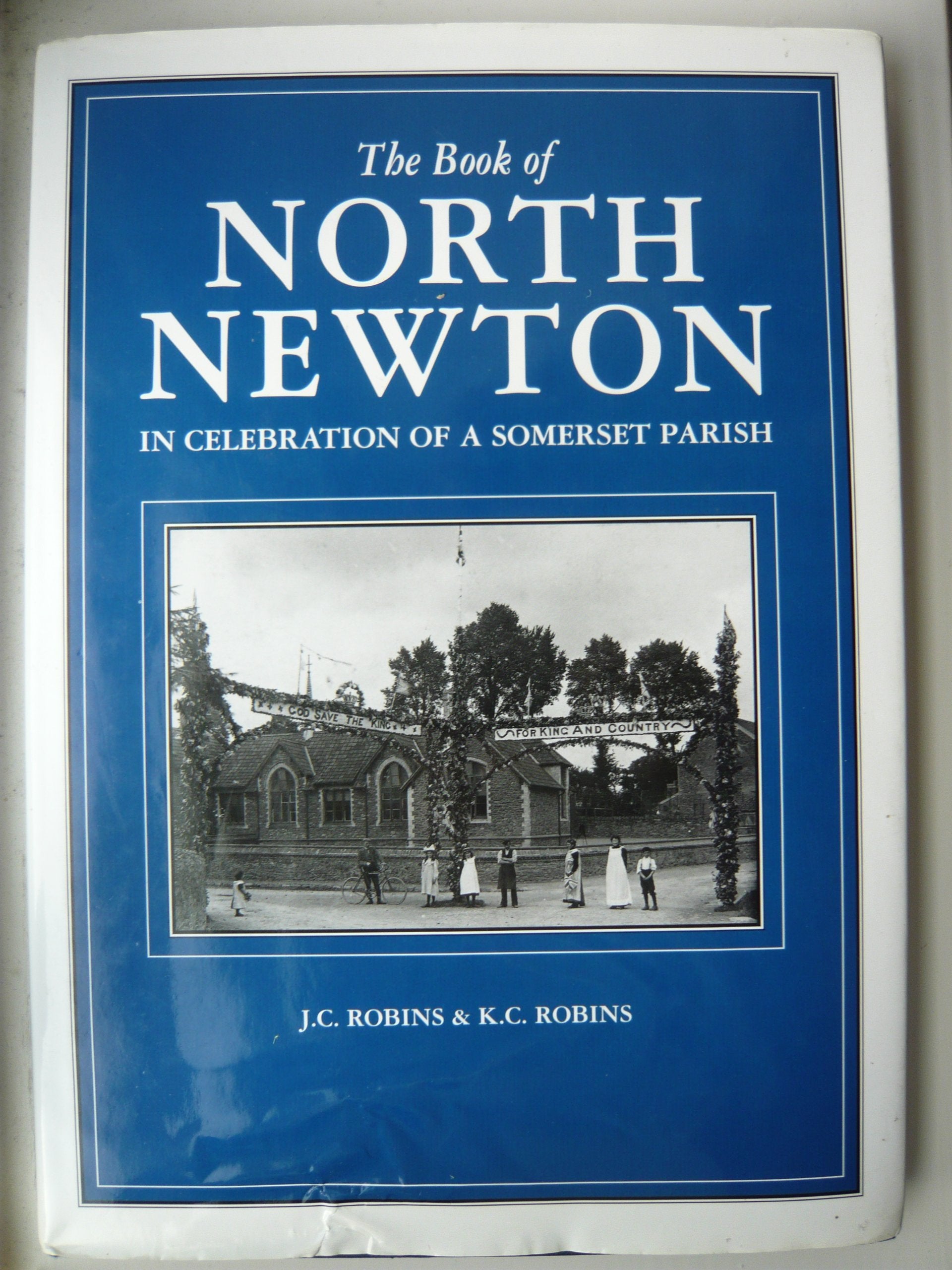 The Book of North Newton: In Celebration of a Somerset Parish Politics & History