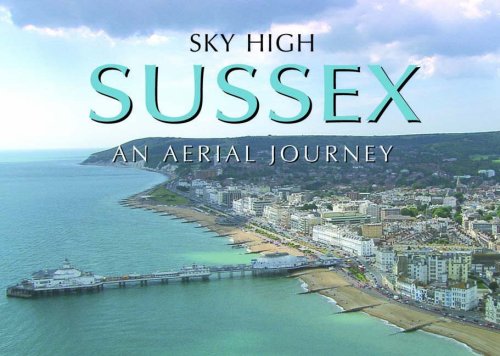 Sky High Sussex: An Aerial Journey Travel
