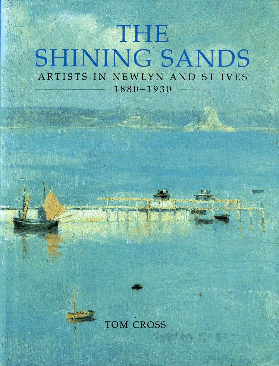 The Shining Sands: Artists in Newlyn and St Ives, 1880-1930 book