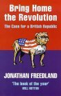 Bring Home the Revolution: The Case for a British Republic Politics & History