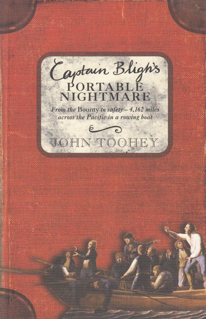 Captain Bligh’s Portable Nightmare: From The Bounty to Safety – 4,162 miles across the Pacific in a rowing boat Memories