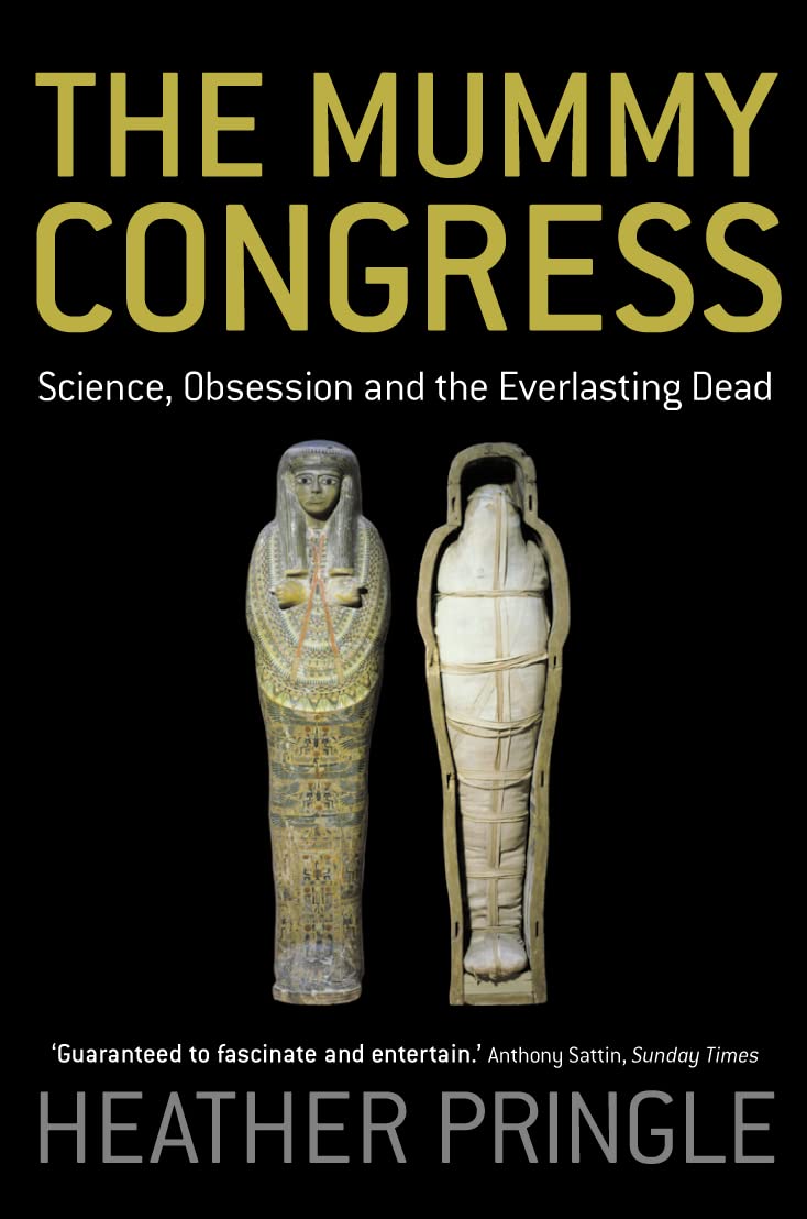 THE MUMMY CONGRESS: Science, Obsession and the Everlasting Dead Medicine
