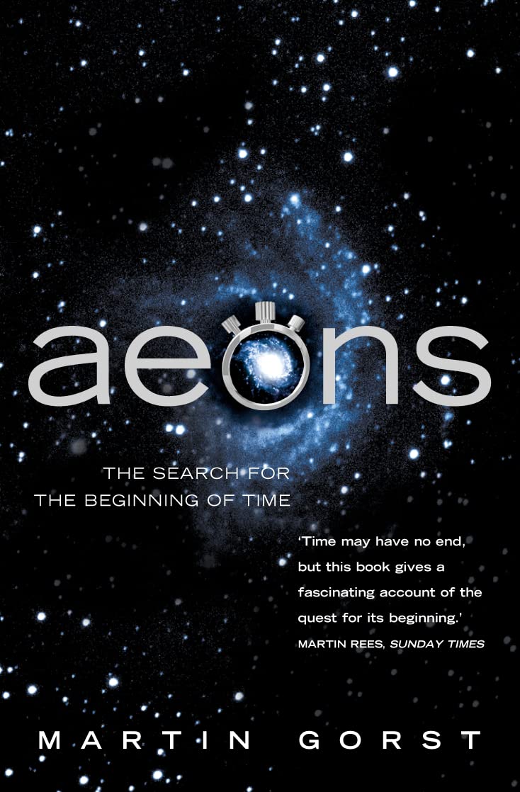 Aeons: The Search for the Beginning of Time Natural Sciences