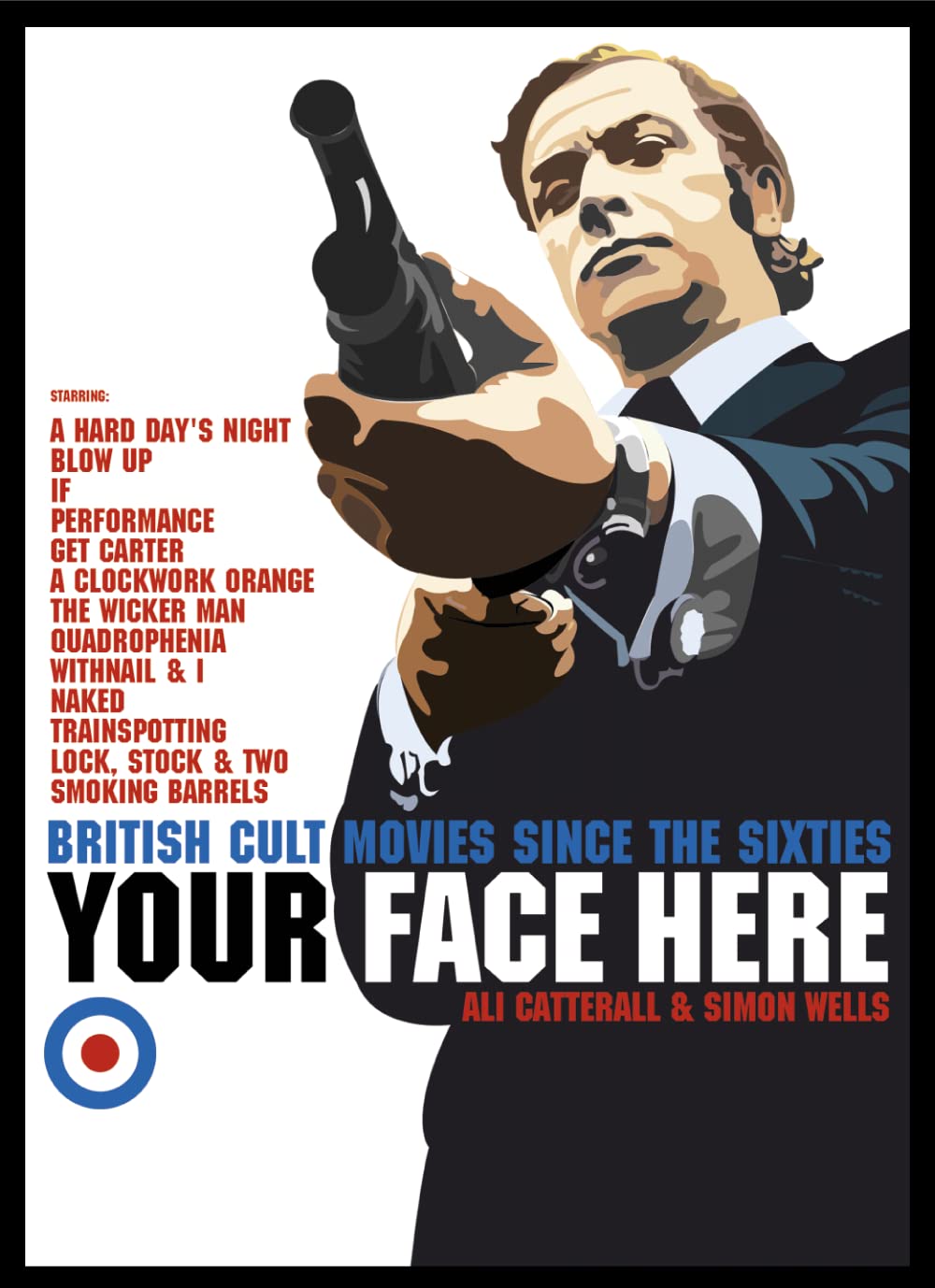 Your Face Here: British Cult Movies Since the Sixties General education