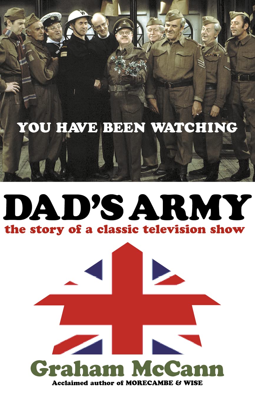 "Dad's Army": The Story of a Classic Television Show book