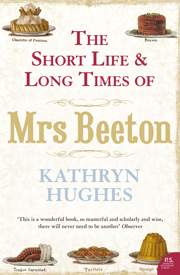 The Short Life and Long Times of Mrs Beeton Social Sciences