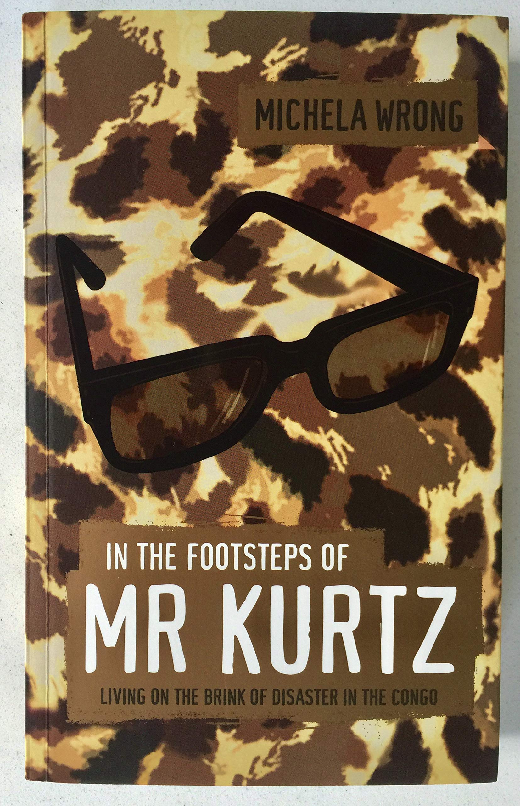 In the Footsteps of Mr. Kurtz: Living on the Brink of Disaster in Mobutu's Congo: Living on the Brink of Disaster in the Congo Social Sciences