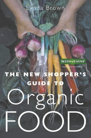 New Shoppers Guide to Organic Food Leisure, Home & Garden