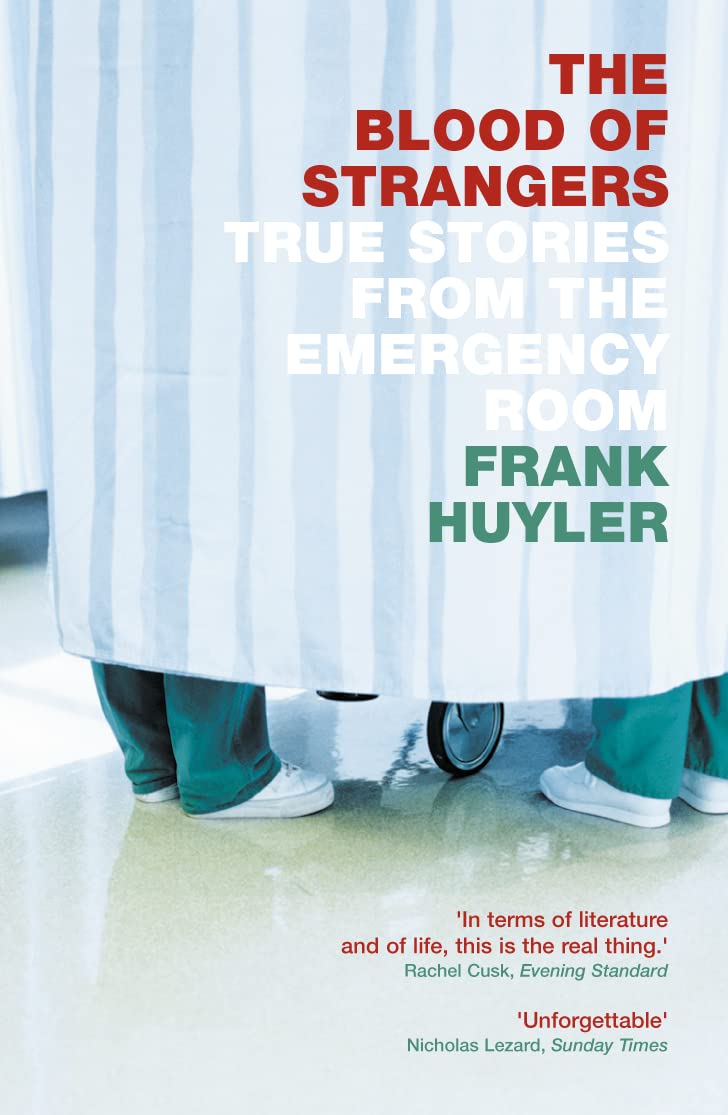 THE BLOOD OF STRANGERS: True Stories from the Emergency Room book