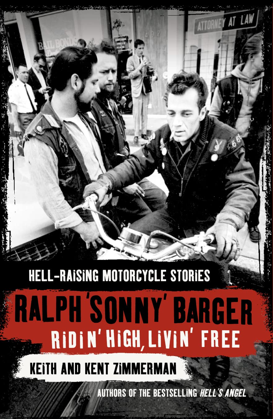 Ridin' High, Livin' Free: Hell-raising Motorcycle Stories Memories