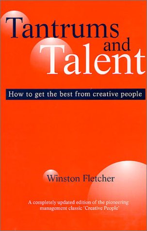 Tantrums and Talent: (How to Get the Best from Creative People) book