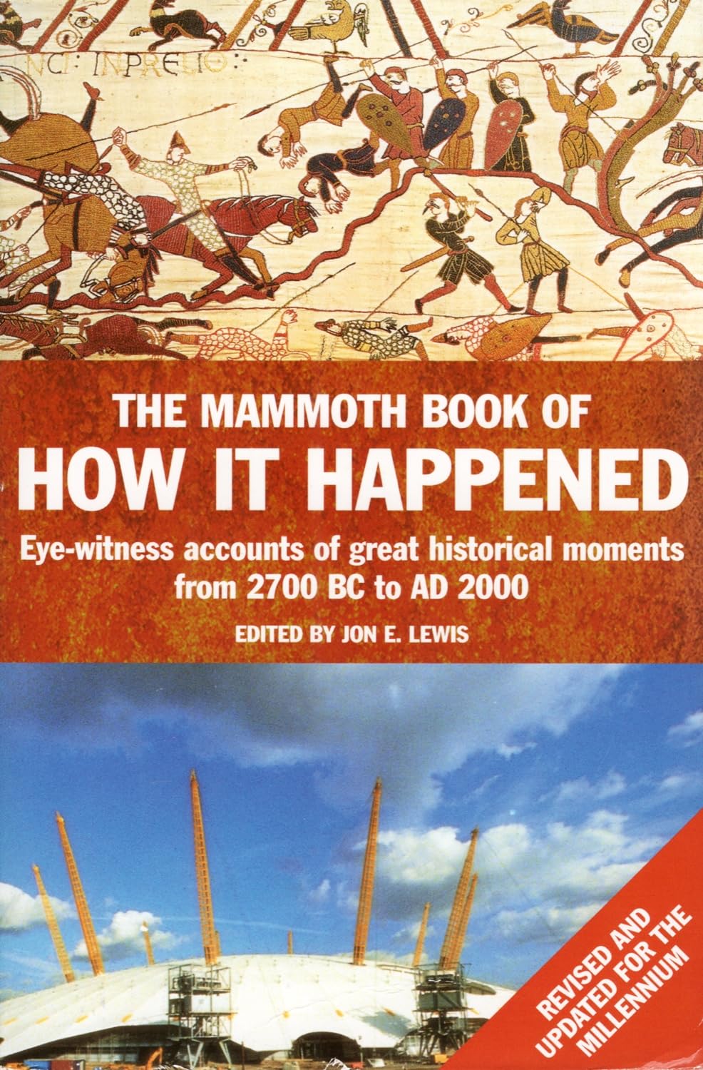 The Mammoth Book of How It Happened: Eye-witness accounts of great historical moments from 2700 BC to AD 2000 (Mammoth Books) Contemporary literature Books