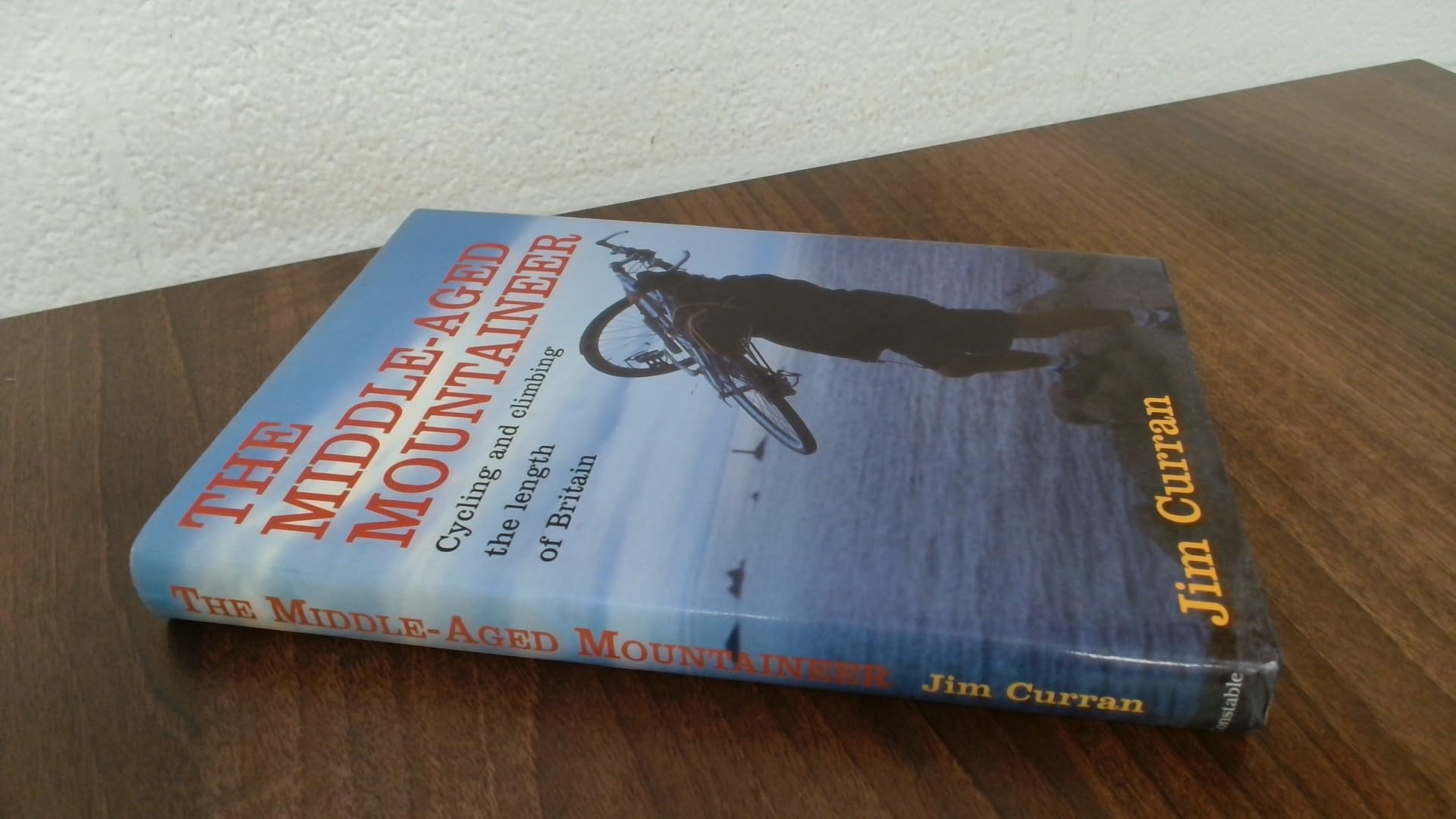 The Middle-aged Mountaineer: A Climbing Journey Down the Length of Britain book