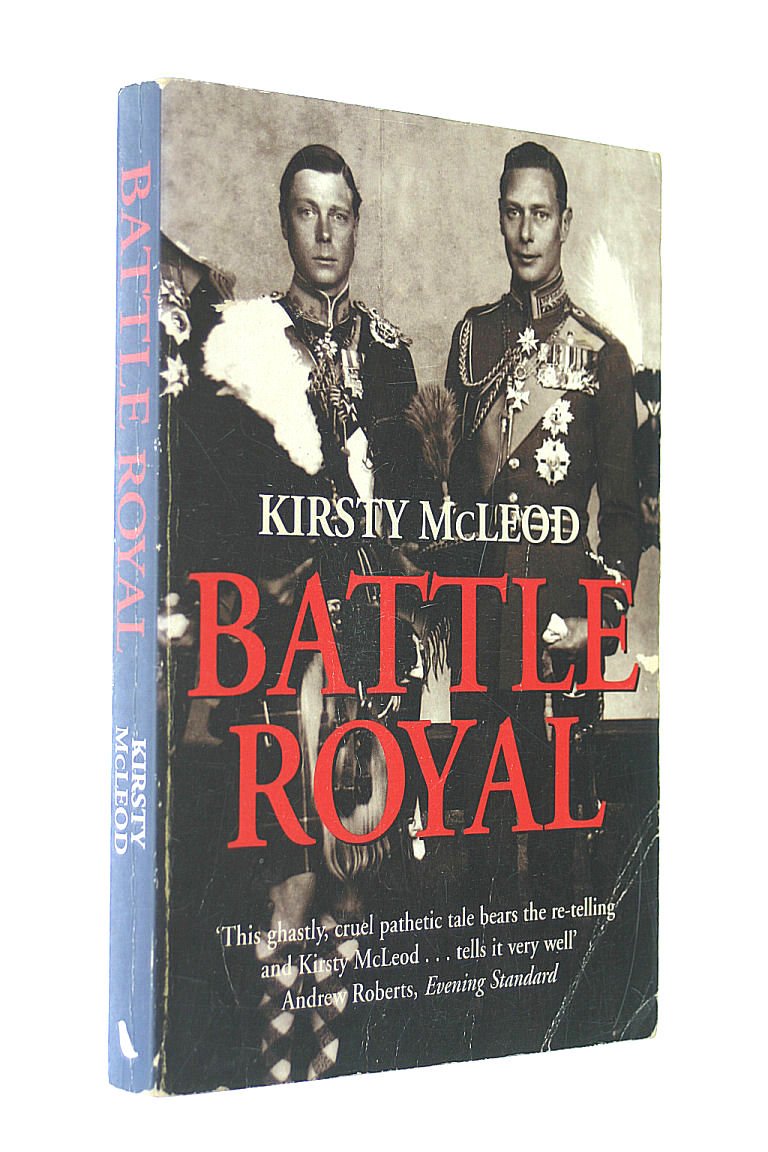 Battle Royal: Edward VIII and George VI - Brother Against Brother book