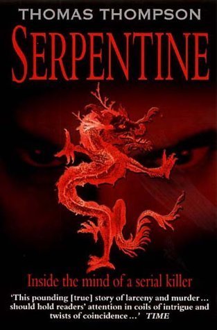 Serpentine: A True Odyssey of Love and Murderous Evil Politics & Society