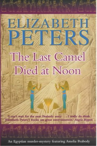 The Last Camel Died at Noon (An Amelia Peabody Murder Mystery, Band 6) Contemporary literature
