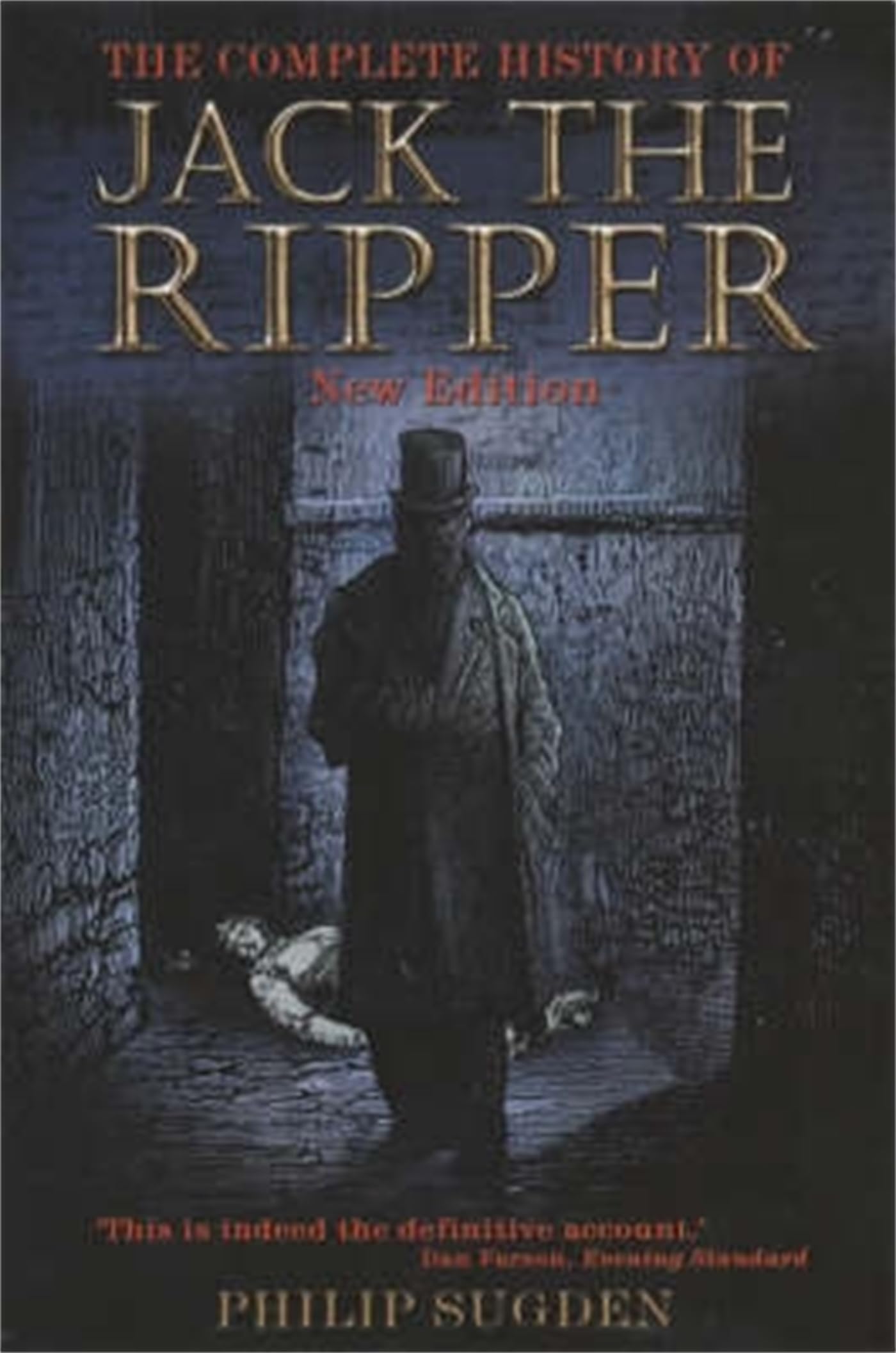 The Complete History of Jack the Ripper Social Sciences