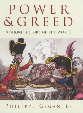 Power and Greed: A Short History of the World Politics & History