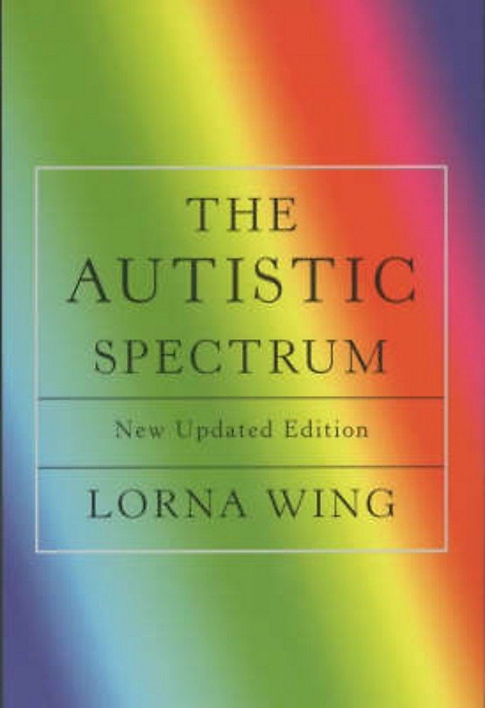 The Autistic Spectrum 25th Anniversary Edition: A Guide for Parents and Professionals Medicine