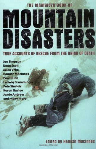 The Mammoth Book of Mountain Disasters: True Stories of Rescue from the Brink of Death (Mammoth Books) Sports Books