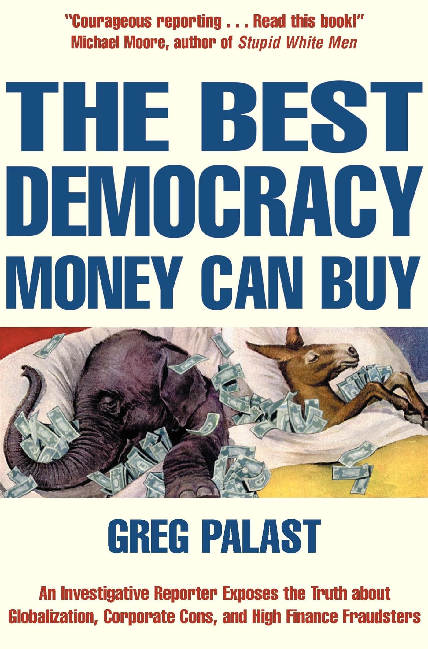 Best Democracy Money Can Buy: An Investigative Reporter Exposes the Truth about Globalization, Corporate Cons and High-Finance Fraudsters Law