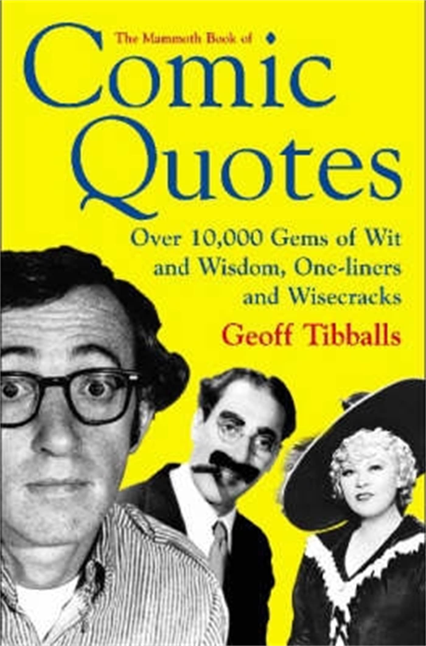 The Mammoth Book of Comic Quotes: Over 10000 Gems of Wit and Wisdom, One-liners and Wisecracks (Mammoth Books) Leisure, Home & Garden