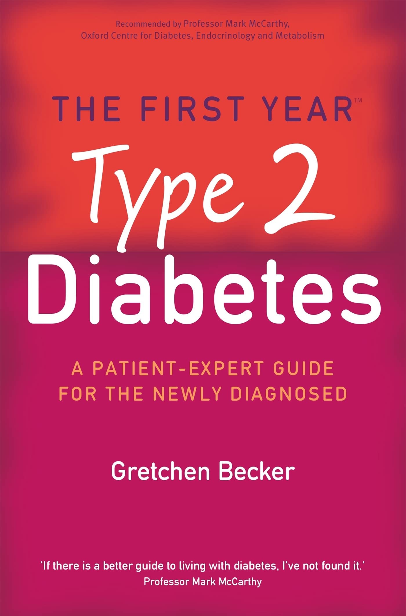The First Year: Type 2 Diabetes: A Patient-Expert Guide for the Newly Diagnosed Medicine