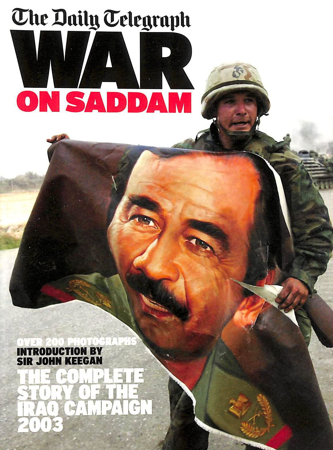 "Daily Telegraph" War on Saddam: The Complete Story of the Iraq Campaign 2003 book