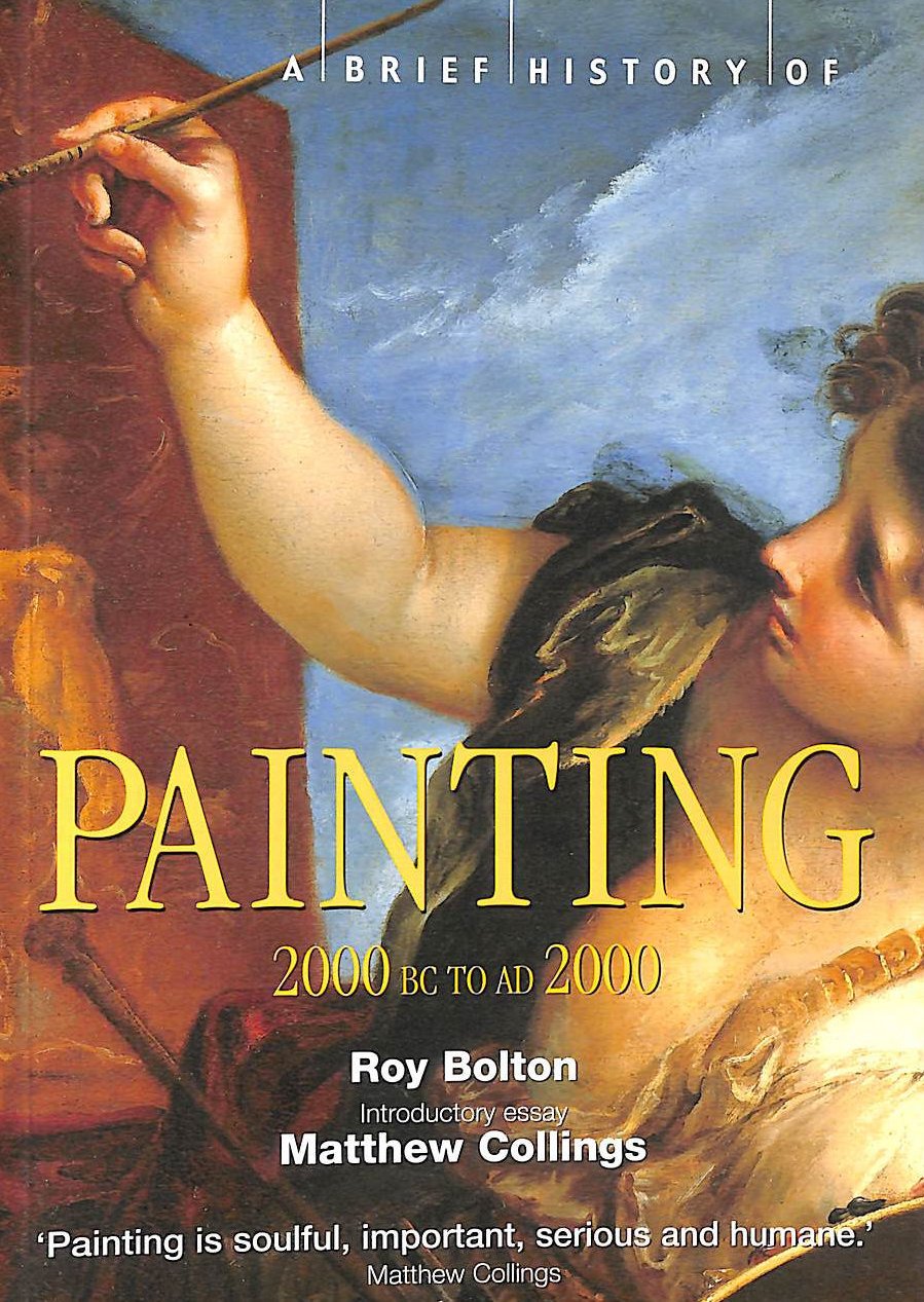A Brief History of Painting: 2000 BC to AD2000 (Brief Histories) Film, Art & Culture