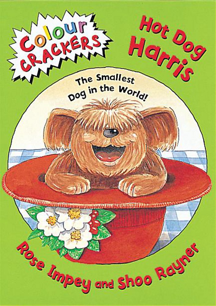 Hot Dog Harris: The Smallest Dog in the World (Colour Crackers) Novels & Short Stories
