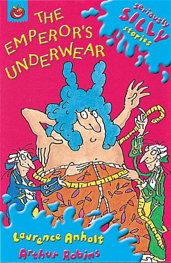 Seriously Silly Stories: The Emperor's Underwear Novels & Short Stories