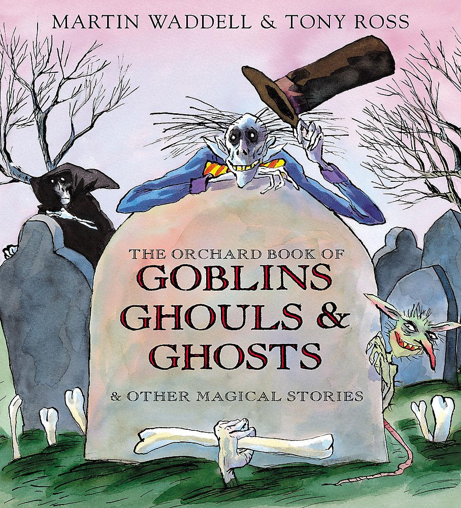 The Orchard Book of Goblins Ghouls and Ghosts and Other Magical Stories Fairy Tales & Legends