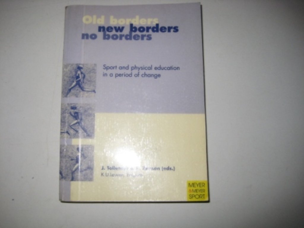 Old Borders, New Borders, No Borders: Sport and Physical Education in a Period of Change book