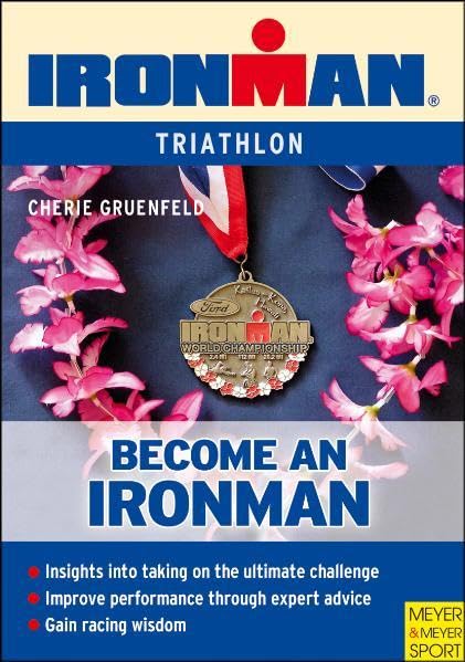Become an Ironman: An Amateur's Guide to Participating in the world's toughest Enduarance Event Leisure & Fun