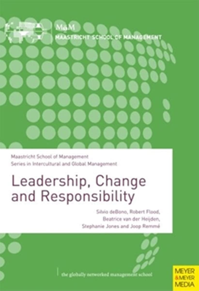 Leadership, Change and Responsibility (Maastricht School of Management/Series in Intercultural and Global Management) Law