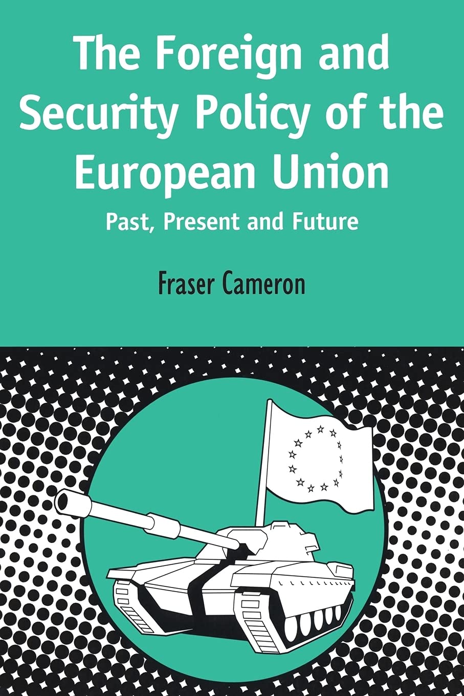 Foreign and Security Policy of the European Union Politics & History