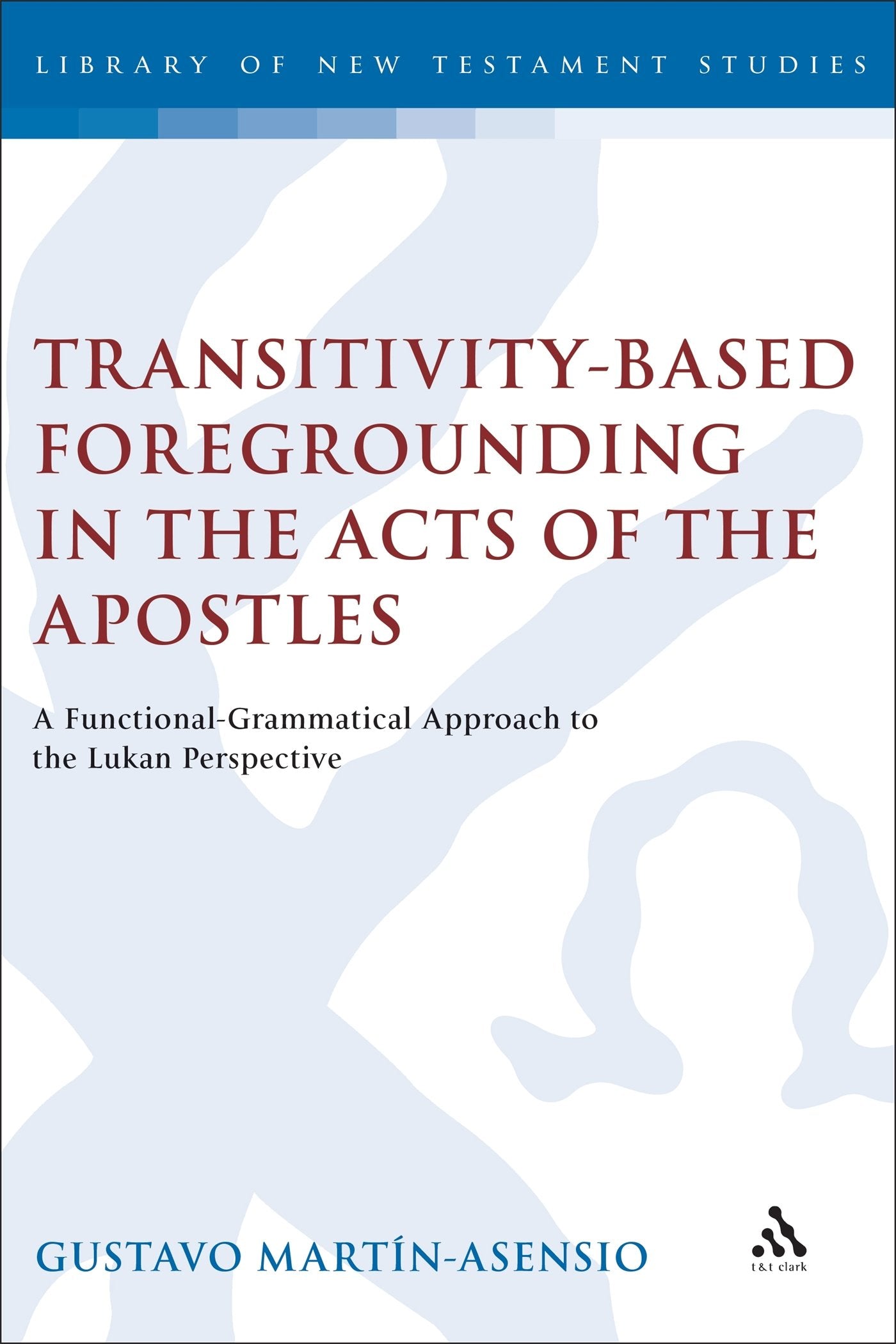 Transitivity-Based Foregrounding in the Acts of the Apostles Social Sciences