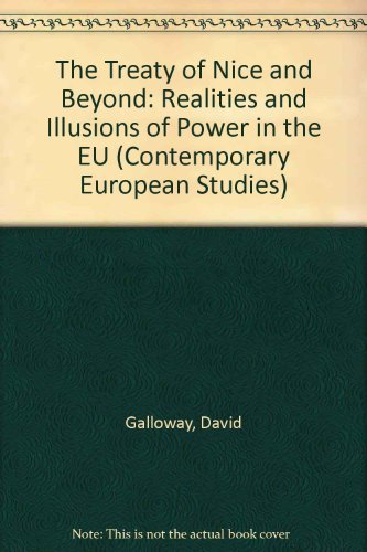 The Treaty of Nice and Beyond: Realities and Illusions of Power in the Eu (Contemporary European Studies, 10) Law