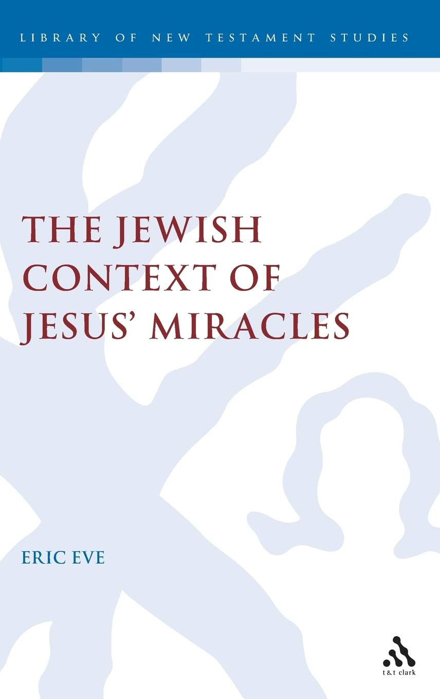 Jewish Context of Jesus' Miracles Religion & Esotericism