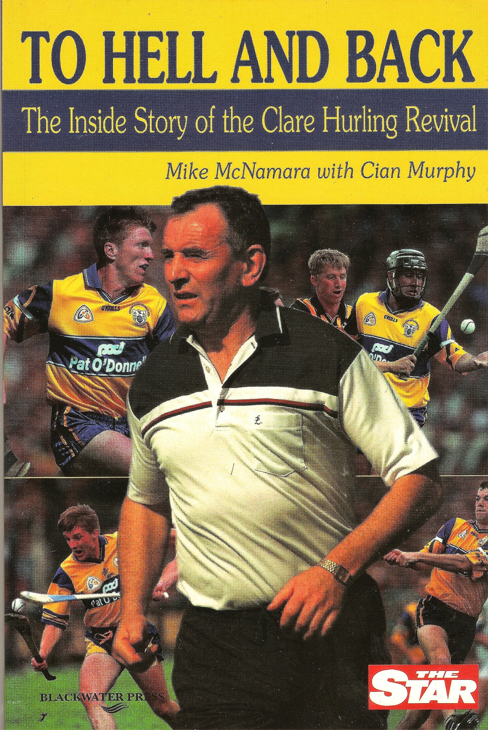 To Hell and Back (The Inside Story of the Clare Hurling Revival) book