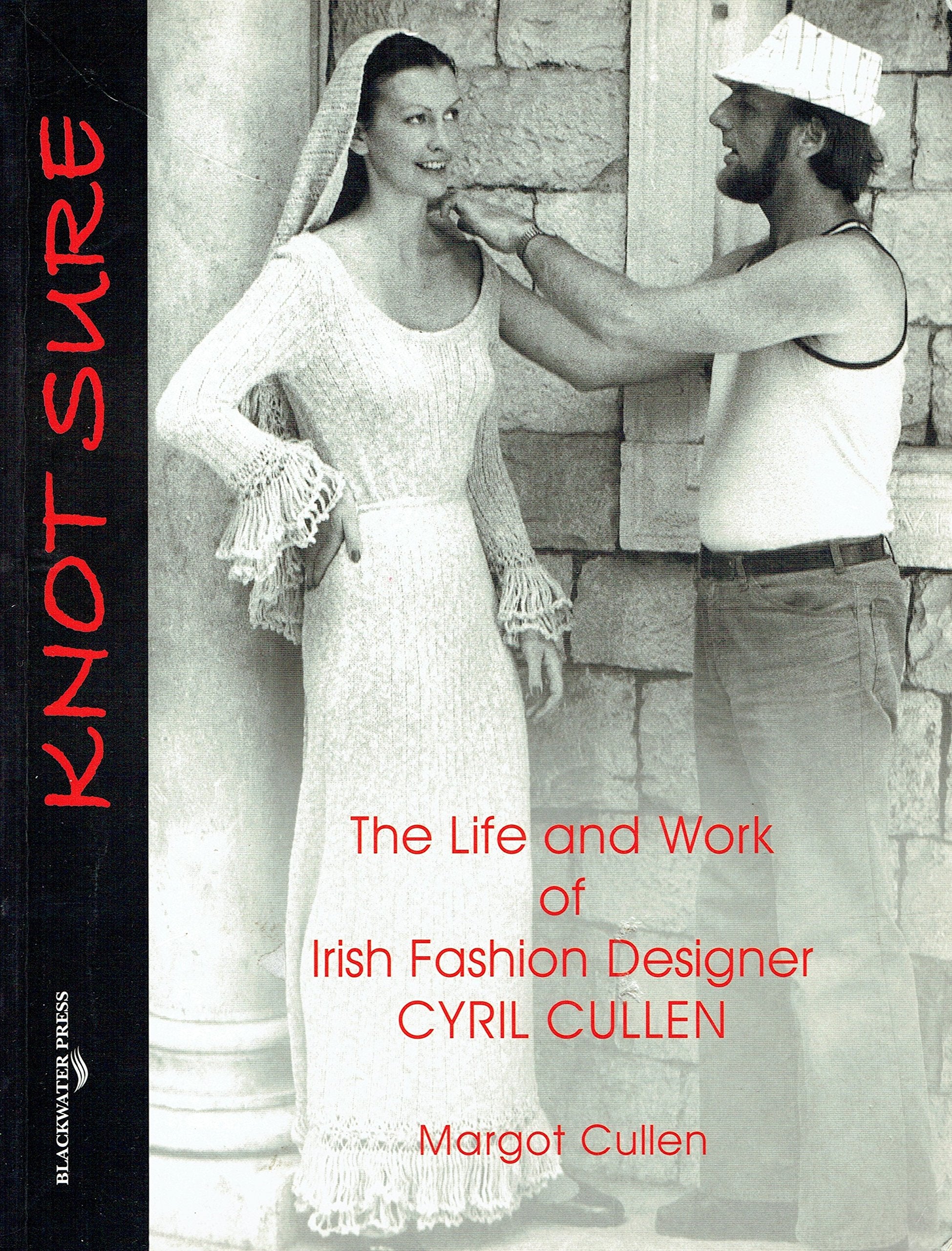Knot Sure: The Life and Work of Irish Fashion Designer Cyril Cullen Memories