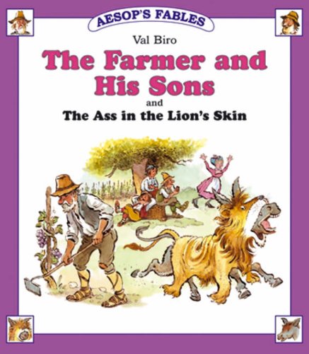 The Farmer and His Sons: AND The Ass in the Lion's Skin (Aesop's Fables) Novels & Short Stories