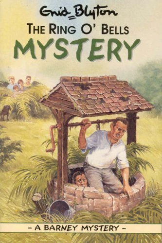 The Ring O'Bells Mystery (Enid Blyton Barney Mysteries S.) Novels & Short Stories